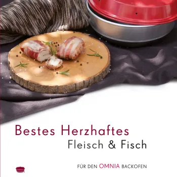 Kochbuch "Bestes Herzhaftes Fleisch & Fisch" Rezepte für den Omnia Backofen