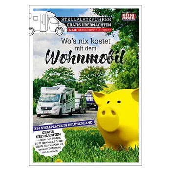 Stellplatzführer Gratis Übernachten - Wos nix kostet mit dem Wohnmobil