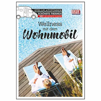 Stellplatzführer Schönste Thermen - Wellness mit dem Wohnmobil