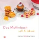 Das Muffinbuch süß & pikant - Rezepte für den Omnia Backofen - Backbuch