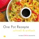 One Pot Rezepte schnell & einfach - Rezepte für den Omnia Backofen - Kochbuch