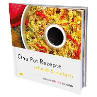 One Pot Rezepte - schnell & einfach - Rezepte für den Omnia-Backofen