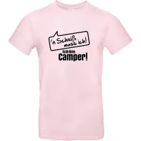 T-Shirt ''n Scheiß muss ich! Ich bin Camper!', Rosa, Größe 3XL